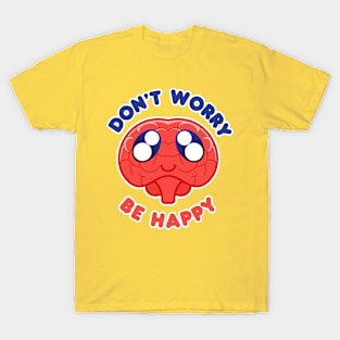 Be Happy! T-Shirt